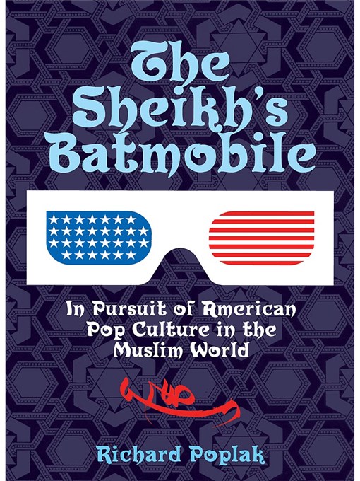 Title details for The Sheikh's Batmobile by Richard Poplak - Available